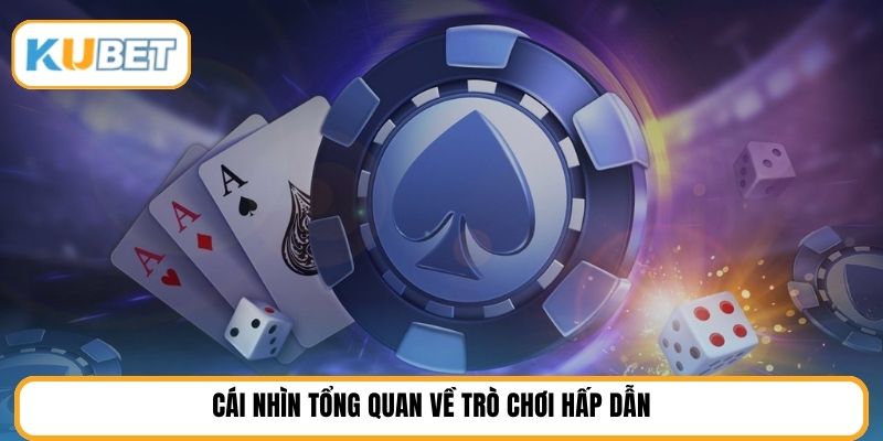 Cái nhìn tổng quan về trò chơi hấp dẫn