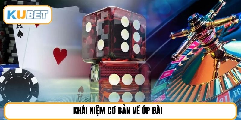 Khái niệm cơ bản về úp bài